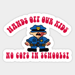 NO COPS IN SCHOOLS! Sticker